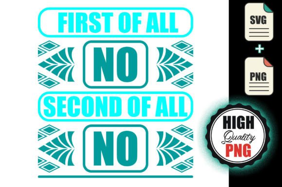First of All No Second of All No – Svg Review