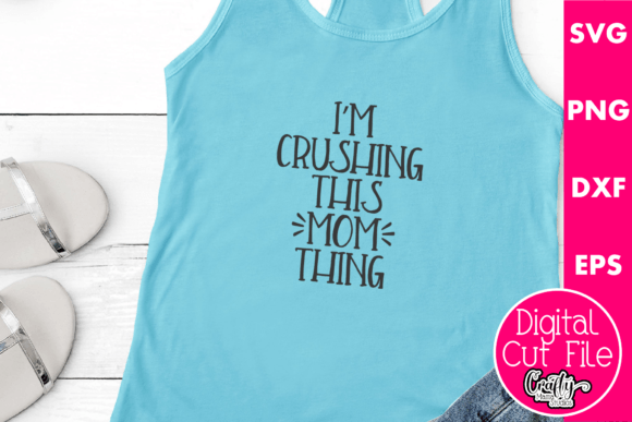 I m Crushing This Mom Thing Review
