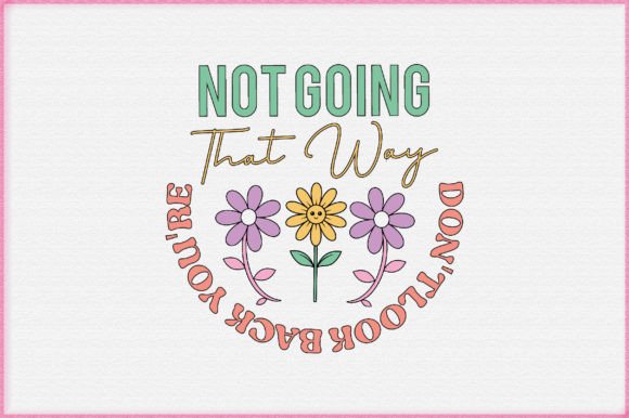 Retro Flower Quote PNG Sublimation Review: A Timeless Embroidery Design